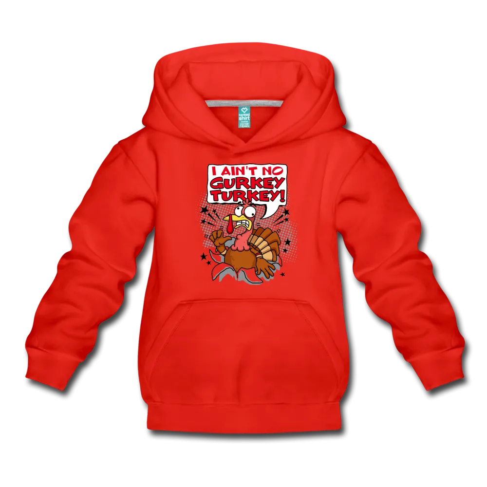 I Ain't No Gurkey Turkey Hoodie (Youth)