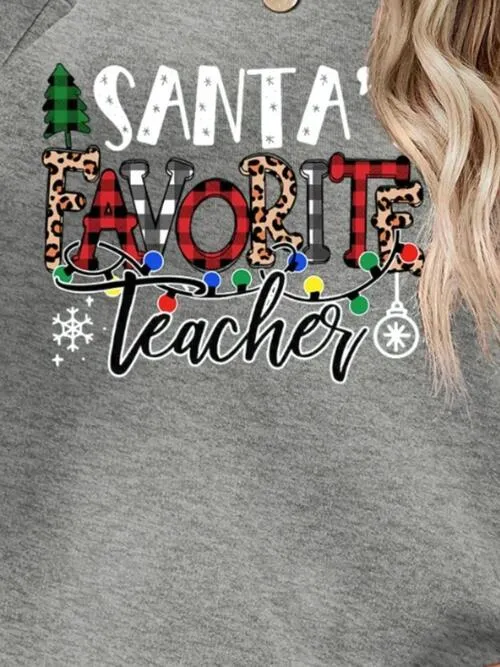 Letter Graphic Sweatshirt, Santa's Favorite Teacher