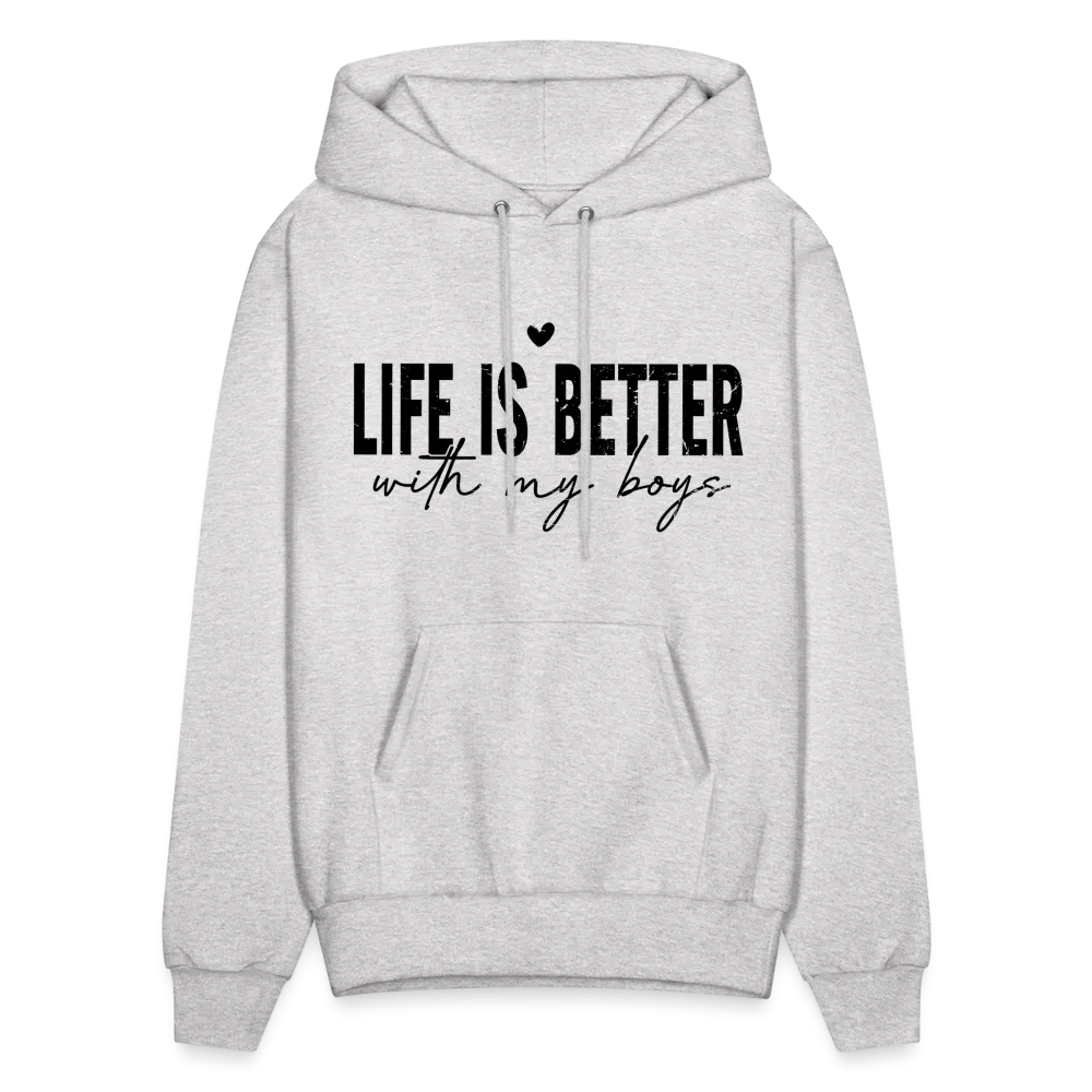 Life Is Better With My Boys - Unisex Hoodie