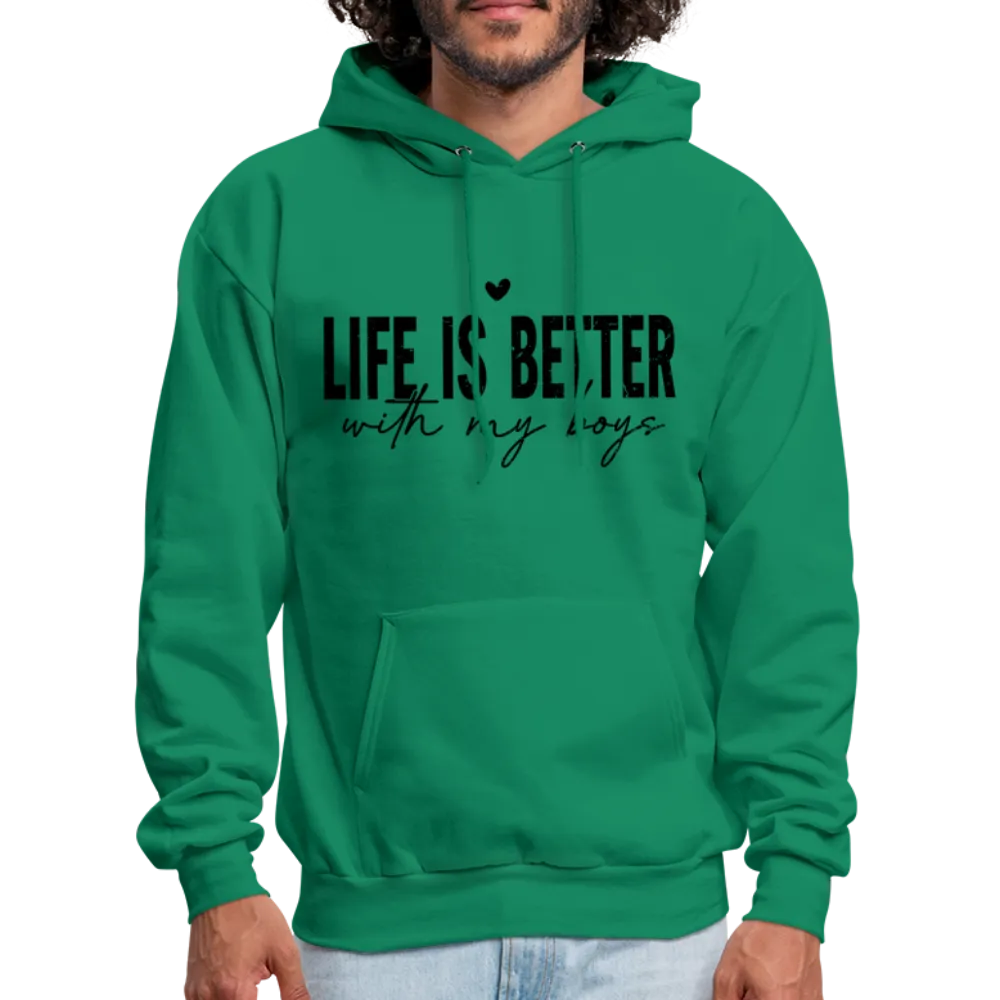 Life Is Better With My Boys - Unisex Hoodie