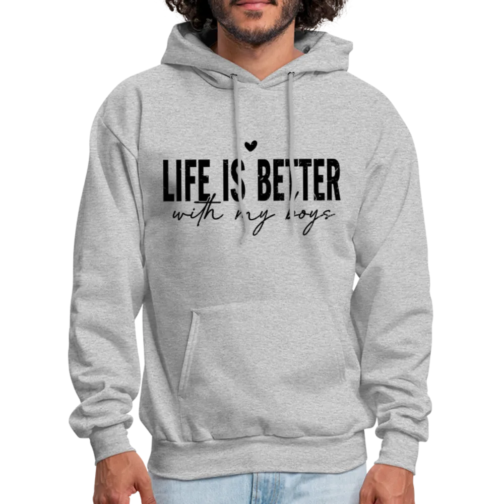 Life Is Better With My Boys - Unisex Hoodie