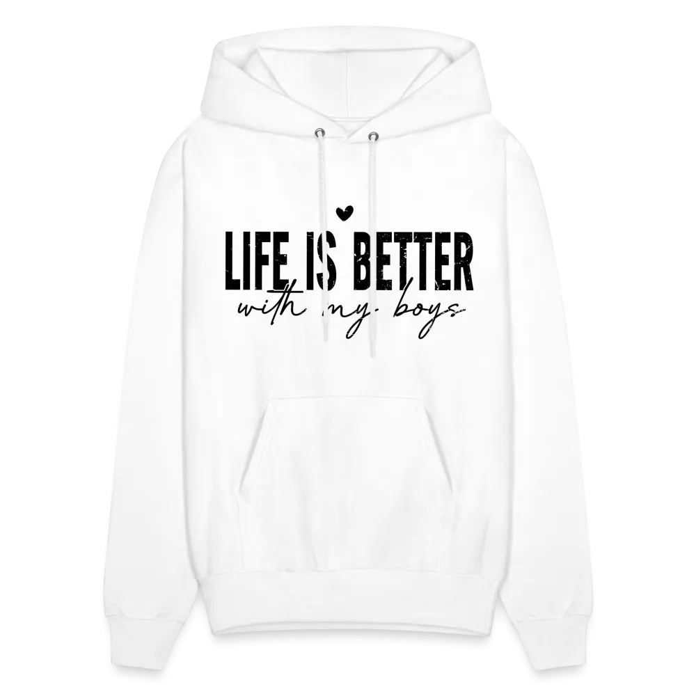 Life Is Better With My Boys - Unisex Hoodie