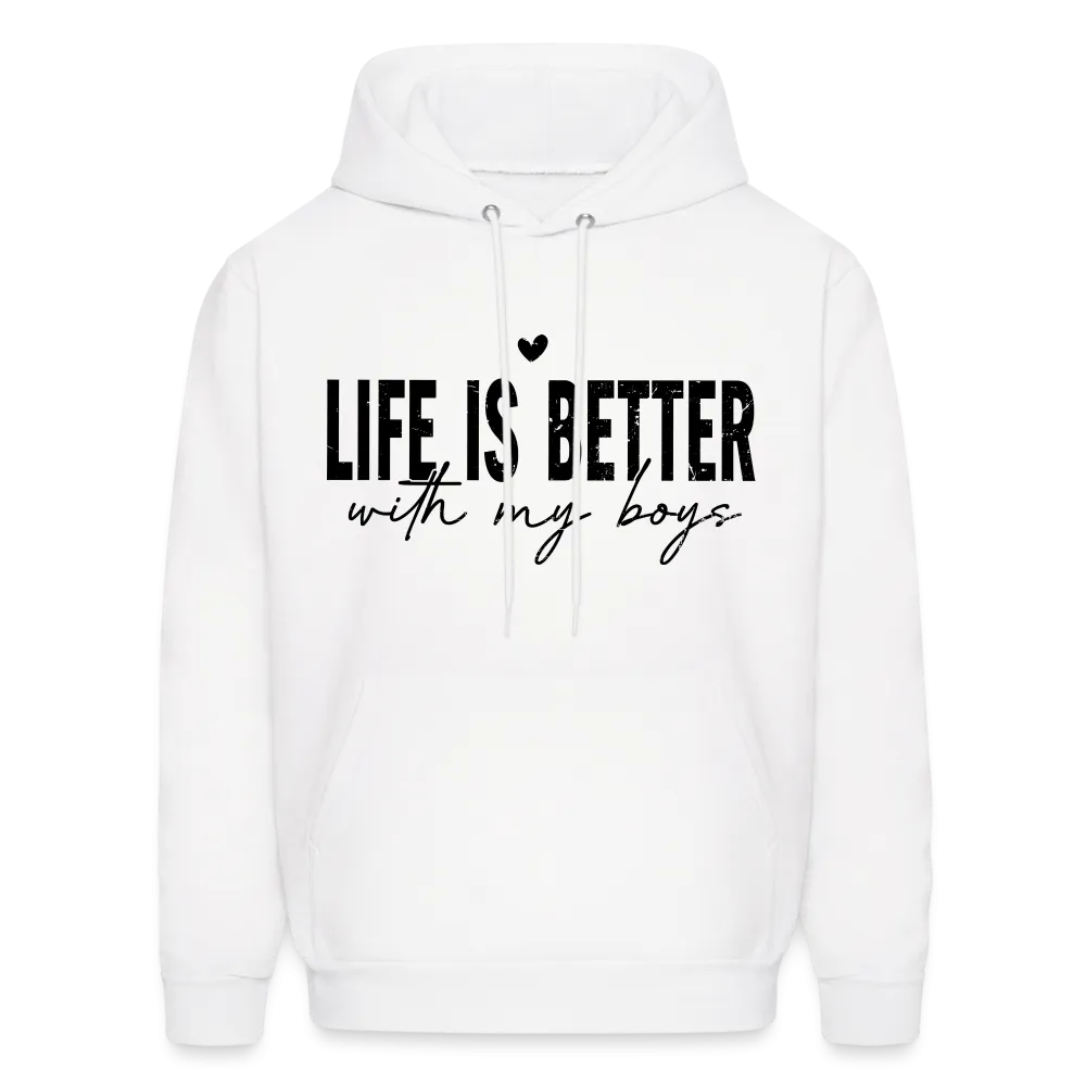 Life Is Better With My Boys - Unisex Hoodie