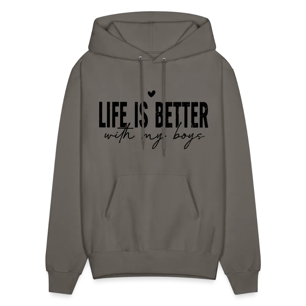 Life Is Better With My Boys - Unisex Hoodie