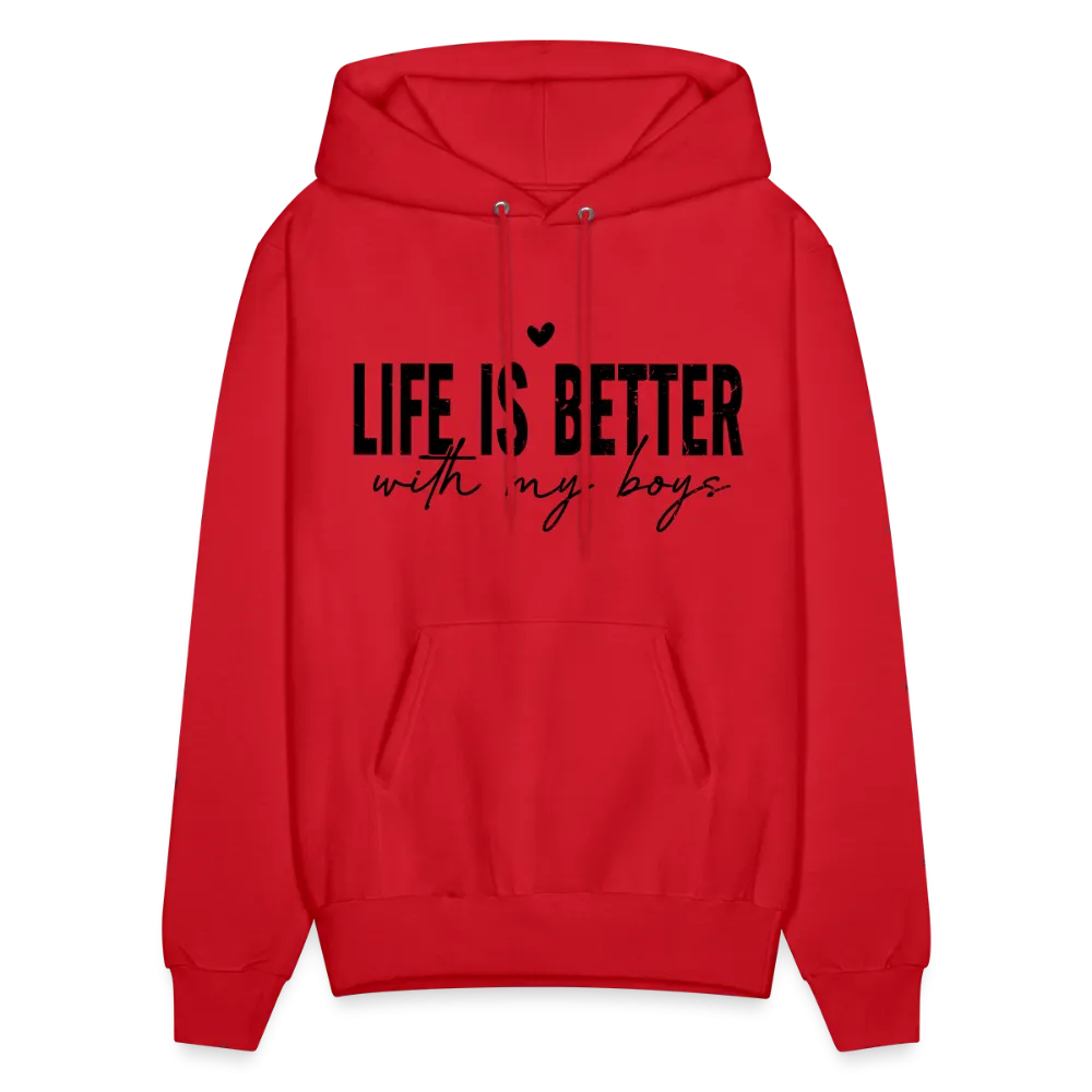 Life Is Better With My Boys - Unisex Hoodie