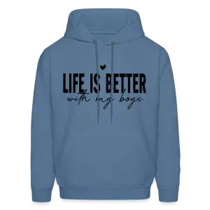 Life Is Better With My Boys - Unisex Hoodie