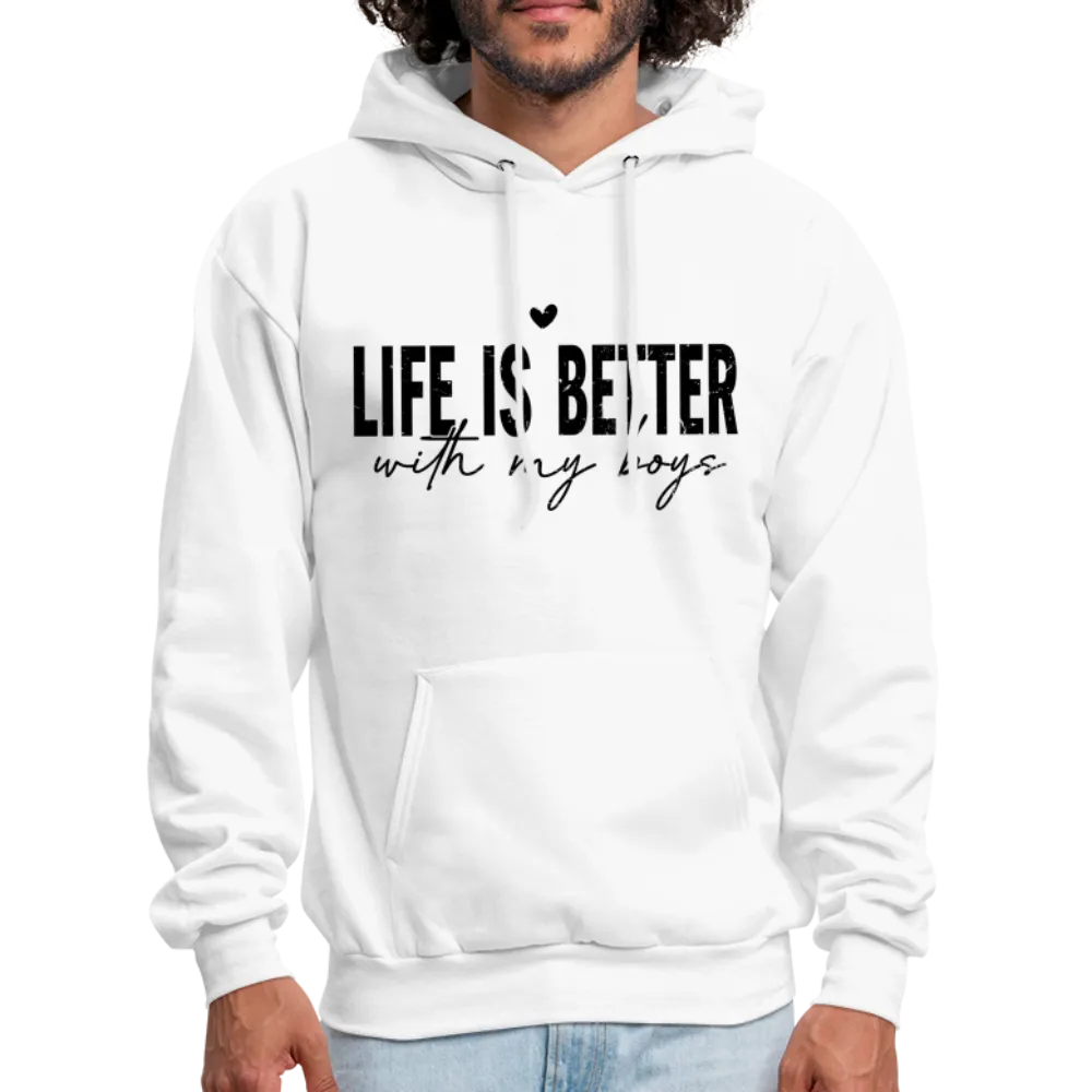 Life Is Better With My Boys - Unisex Hoodie