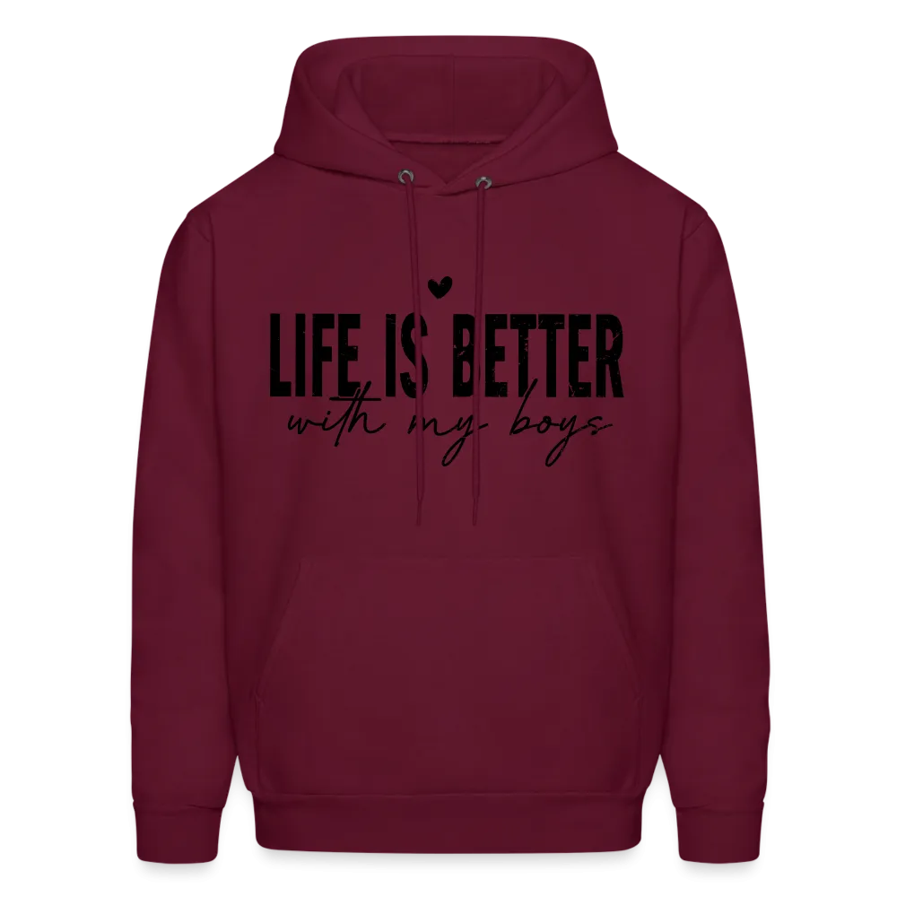 Life Is Better With My Boys - Unisex Hoodie