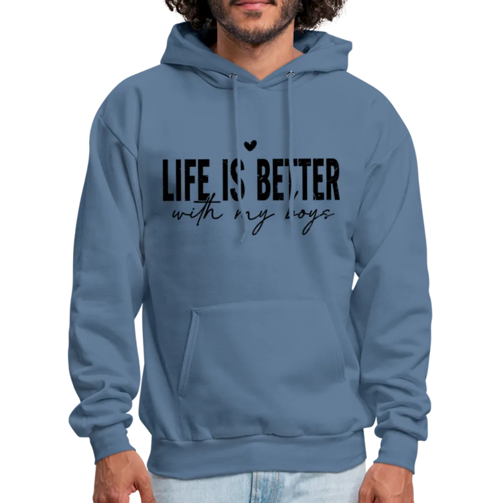 Life Is Better With My Boys - Unisex Hoodie