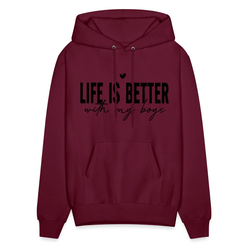 Life Is Better With My Boys - Unisex Hoodie