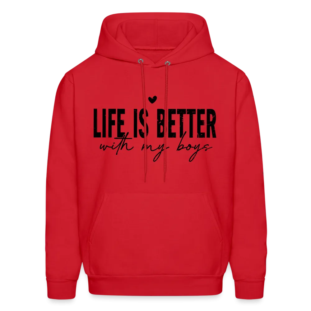 Life Is Better With My Boys - Unisex Hoodie