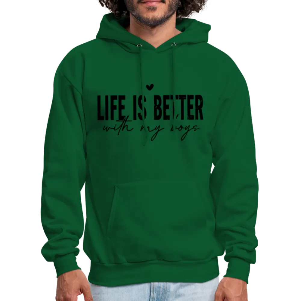 Life Is Better With My Boys - Unisex Hoodie