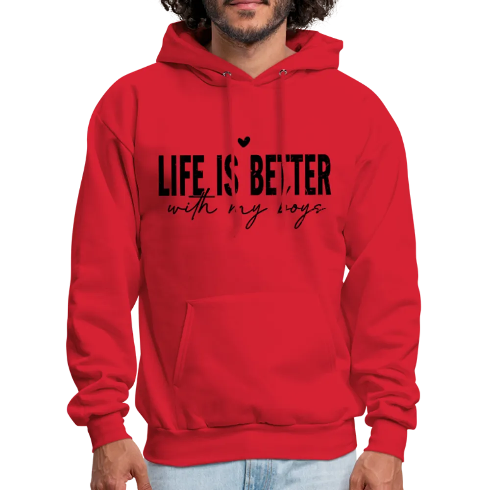 Life Is Better With My Boys - Unisex Hoodie