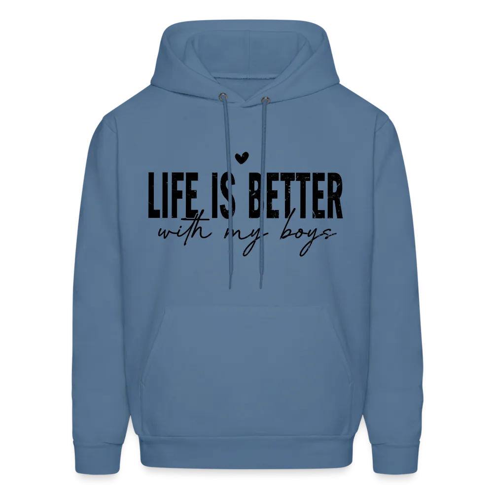 Life Is Better With My Boys - Unisex Hoodie