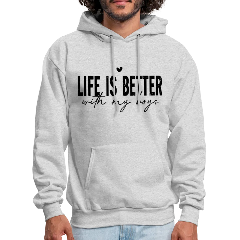 Life Is Better With My Boys - Unisex Hoodie