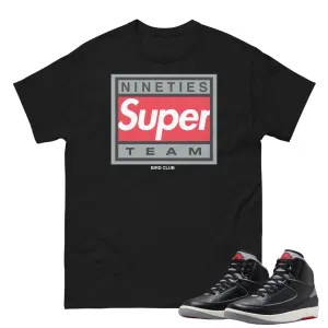 RETRO 2 BLACK CEMENT 90's SUPER TEAM SHIRT